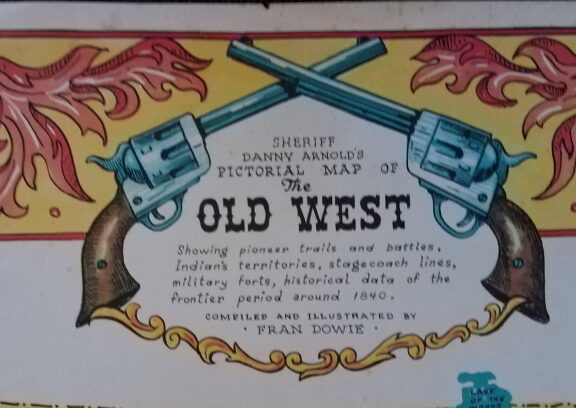 Sheriff Danny Arnold's Pictorial Map of The Old West showing pioneer ...